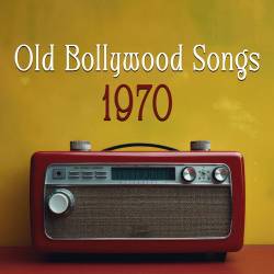 Old Bollywood Songs - 1970 (2024) - Soundtrack