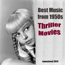 Best Music from 1950s Thriller Movies (Remastered 2024) (2024) FLAC - Soundtrack, Pop, Jazz, Classical