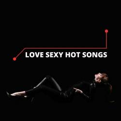 Love Sexy Hot Songs - 2024 (2024) FLAC - Lounge, Chillout, Erotic, Lo Fi, Electronic