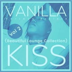 Vanilla Kiss (Beautiful Lounge Collection) Vol 2 (2024) FLAC - Chillout, Lounge, Balearic, Downtempo