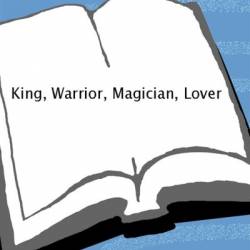 King, Warrior, Magician, Lover: Rediscovering the Archetypes of the Mature Masculine - Robert Moore