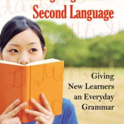 Teaching English as a Second Language: Giving New Learners an Everyday Grammar - Richard McGarry