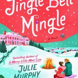 A Jingle Bell Mingle: A Novel - Julie Murphy