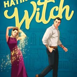 Hating a Witch - Brigid Hunt