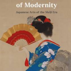 The Splendour of Modernity: Japanese Arts of the Meiji Era - Buckland