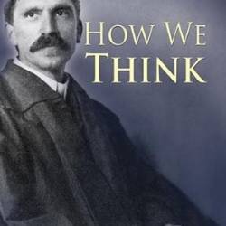 HOW WE THINK by John Dewey - John Dewey