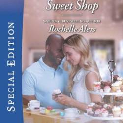 Second-Chance Sweet Shop - Rochelle Alers