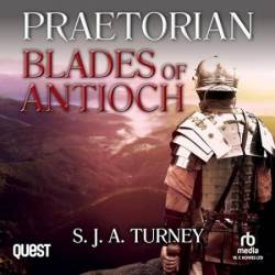 Praetorian: Blades of Antioch: Book 6 - [AUDIOBOOK]