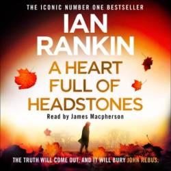 A Heart Full of Headstones (Inspector John Rebus Series #24) - [AUDIOBOOK]