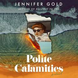 Polite Calamities: A Novel - [AUDIOBOOK]