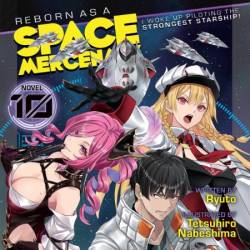 Reborn as a Space Mercenary: I Woke Up Piloting the Strongest Starship! (Light Novel) Vol. 10 - [AUDIOBOOK]