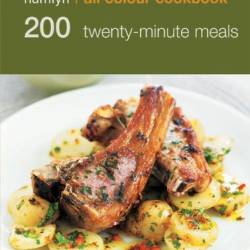 Hamlyn All Colour Cookery: 200 Twenty-Minute Meals: Hamlyn All Colour Cookbook - Hamlyn