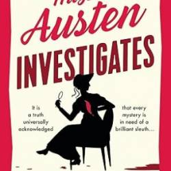 Miss Austen Investigates - Jessica Bull
