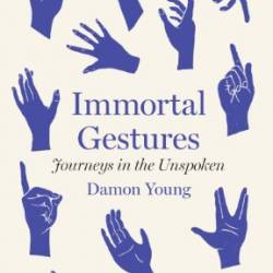 Immortal Gestures - Young, Damon
