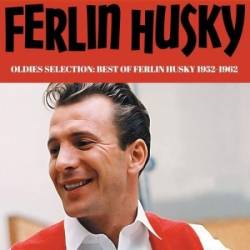 Ferlin Husky - Oldies Selection, Best of Ferlin Husky (1952)-(1962) (2025)