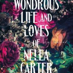 The Wondrous Life and Loves of Nella Carter - Brionni Nwosu