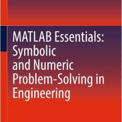 Schmerr L  MatLAB Essentials  Symbolic and Numeric Problem-Solving   2025