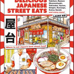 Delicious Japanese Street Eats: 60 Soulful Street Food Recipes