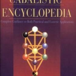 Godwin's cabalistic encyclopedia: a complete guide to cabalistic magick