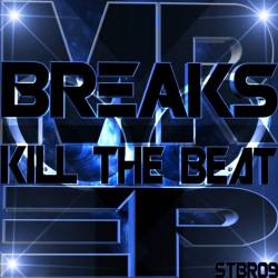 Mr Breaks - Kill The Beat (2014)