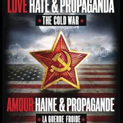  : ,    ( 1) / Amour, haine & propaganda: La Guerre Froide / Love, Hate & Propaganda: The Cold War (2011) DVB