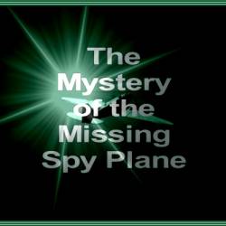   - / The Mystery of the Missing Spy Plane (2011) IPTVRip