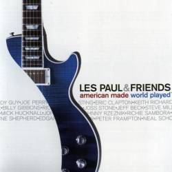 Les Paul & Friends - American Made World Played (2005) (Lossless)