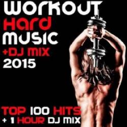 Workout Hard Music DJ Mix 2015 Top 100 Hits (2015) MP3