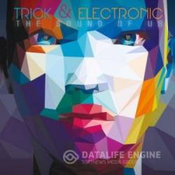 Trick & Electronic The Sound Of Us (2015)