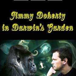      / Jimmy Doherty in Darwin's Garden ( 1-3  3) (2009) SATRip