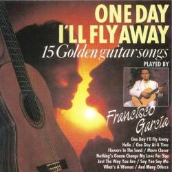 Francisco Garcia - One Day I'll Fly Away (1993) [Lossless+Mp3]