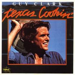Guy Clark - Texas Cookin (1976)