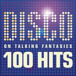 100 Disco Hits On Talking Fantasies (2016)