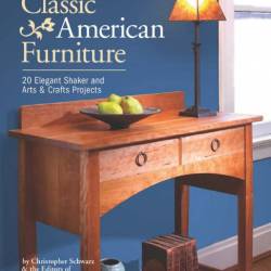 Christopher Schwarz. Classic American Furniture /        (2014) PDF