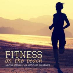 VA - Fitness on the Beach Dance Music for Summer Workout (2016)