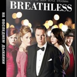    / Breathless [01-06  06] (2013) TVRip