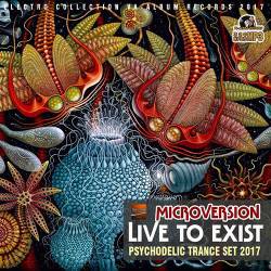 Microversion Live To Exist: Psy Trance (2017) MP3