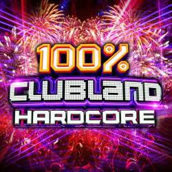 100% Clubland Hardcore. 4CD (2017) MP3