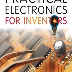 Practical Electronics for Inventors, 4th Edition /    