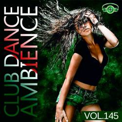 Club Dance Ambience Vol.145 (2018)