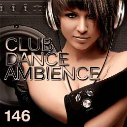 Club Dance Ambience Vol.146 (2018)