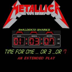 Metallica - Time For One...Or 3...Or 7 (2018)