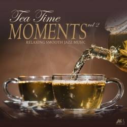 TeaTime Moments Vol. 2 (Relaxing Smooth Jazz Music) (2018) Mp3