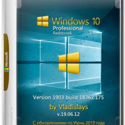 Windows 10 Pro x64 1903.18362.175 by Vladislays v.19.06.12 (RUS/2019)