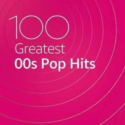 100 Greatest 00s Pop Hits (2020) MP3