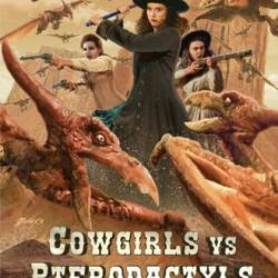    / Cowgirls vs. Pterodactyls (2021)