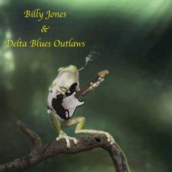 Billy Jones - Billy Jones & Delta Blues Outlaws (2021) MP3