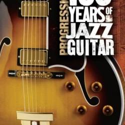 Progressions: 100 Years Of Jazz Guitar (4CD Box Set) FLAC - Jazz, Bop, Fusion, Modal, Post Bop, Dixieland, Ragtime, Swing!