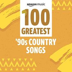 100 Greatest 90s Country Songs (2022) - Country