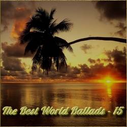 The Best World Ballads - Vol. 15 (2012)